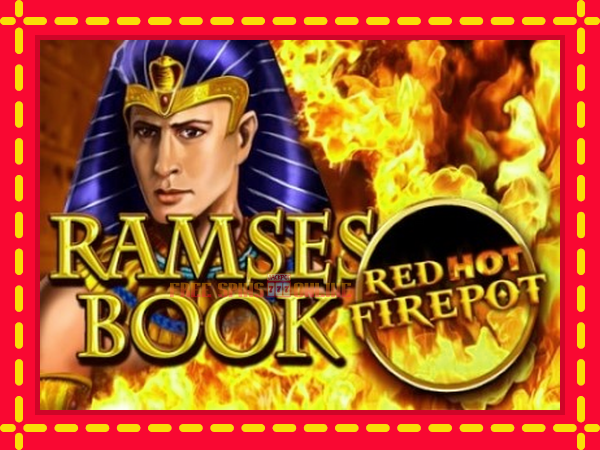 Ramses Book Red Hot Firepot - mesin slot dalam talian