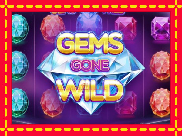 Gems Gone Wild - mesin slot dalam talian