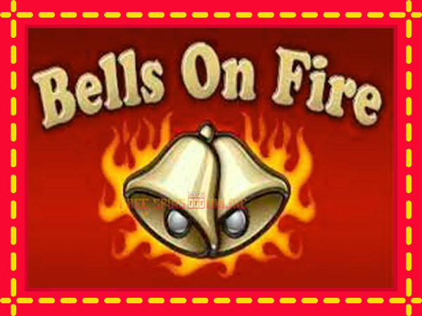 Bells on Fire - mesin slot dalam talian