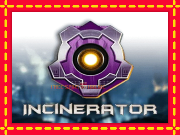 Incinerator - mesin slot dalam talian