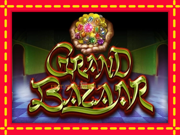 Grand Bazaar - mesin slot dalam talian