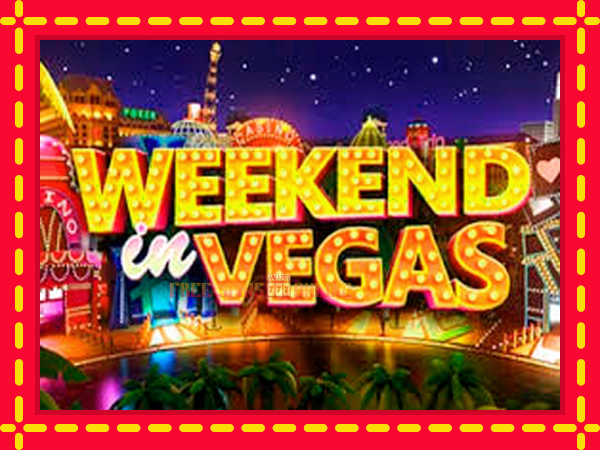 Weekend In Vegas - mesin slot dalam talian