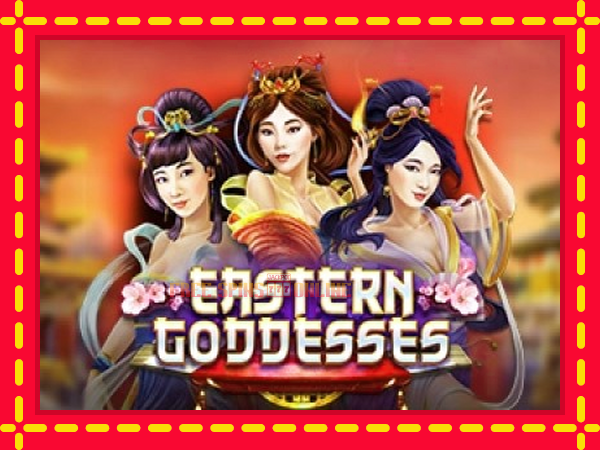 Eastern Goddesses - mesin slot dalam talian