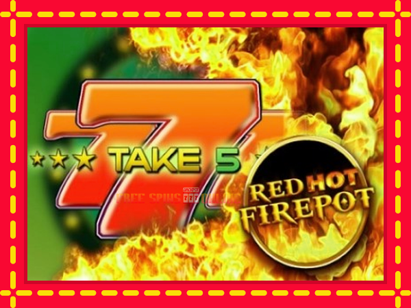 Take 5 Red Hot Firepot - mesin slot dalam talian