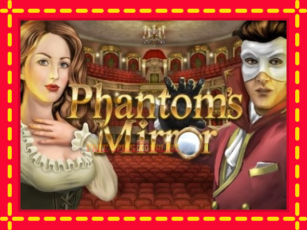 Phantoms Mirror - mesin slot dalam talian