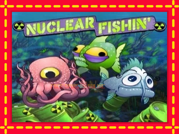 Nuclear Fishin’ - mesin slot dalam talian