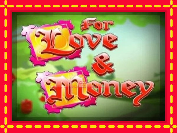 For Love and Money - mesin slot dalam talian