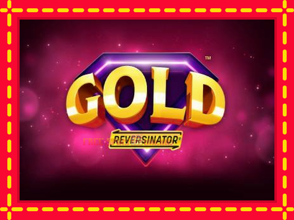 Gold Reversinator - mesin slot dalam talian