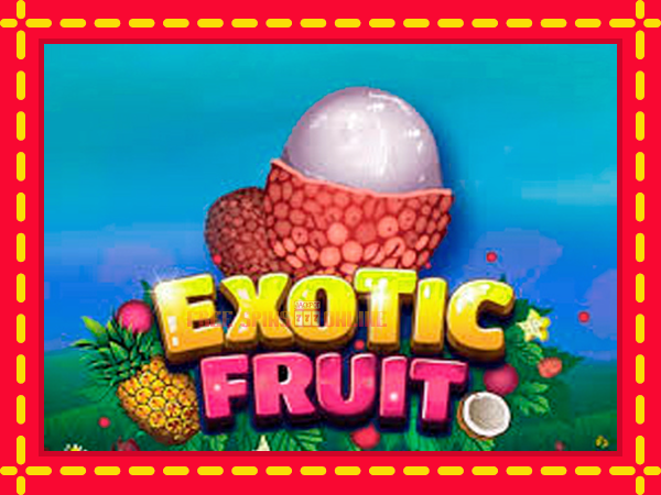 Exotic Fruit - mesin slot dalam talian