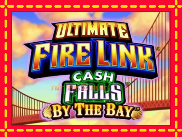 Ultimate Fire Link Cash Falls By The Bay - mesin slot dalam talian