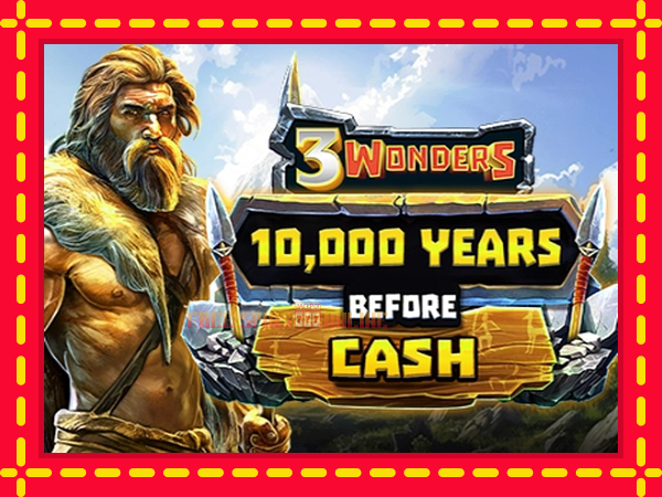 10000 Years Before Cash - mesin slot dalam talian