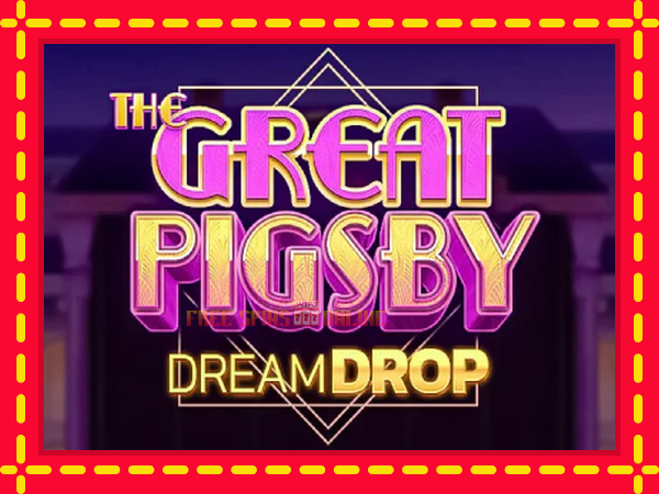 The Great Pigsby Dream Drop - mesin slot dalam talian