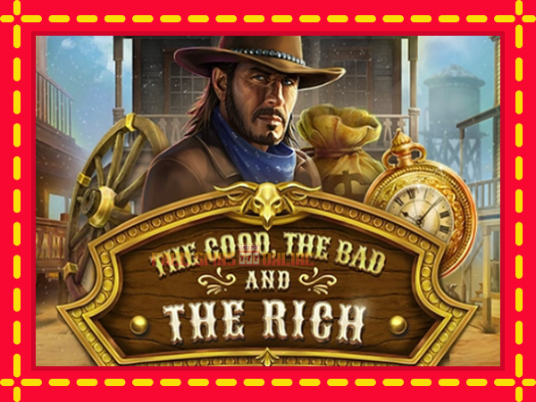 The Good The Bad and The Rich - mesin slot dalam talian