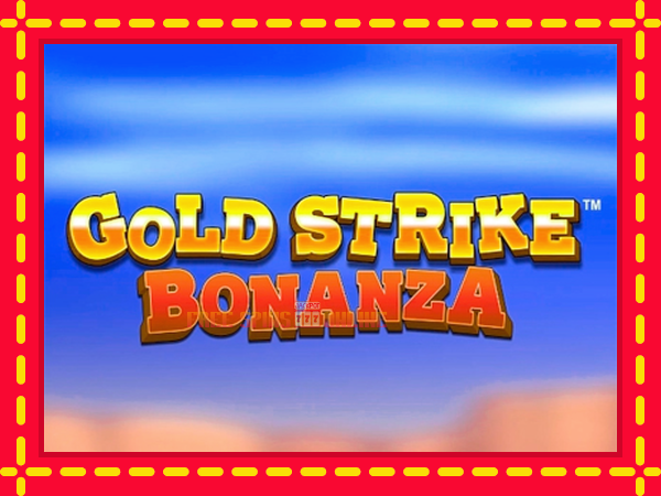 Gold Strike Bonanza - mesin slot dalam talian