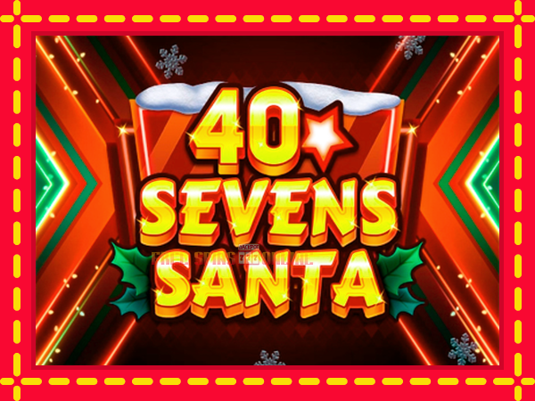 40 Sevens Santa - mesin slot dalam talian