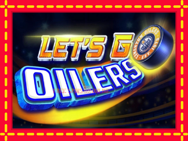 Lets Go Oilers - mesin slot dalam talian