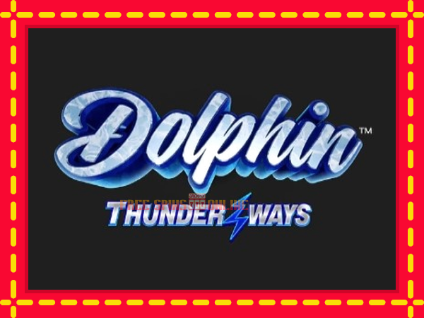 Dolphin Thunder Ways - mesin slot dalam talian