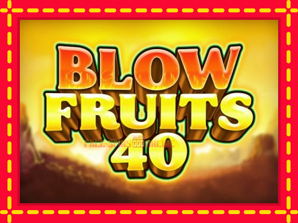 Blow Fruits 40 - mesin slot dalam talian