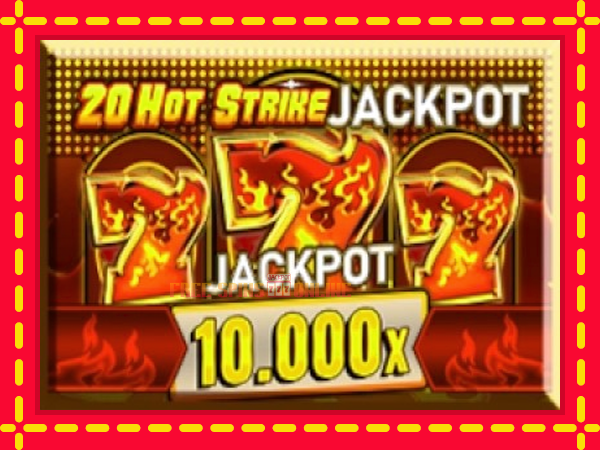 20 Hot Strike Jackpot - mesin slot dalam talian