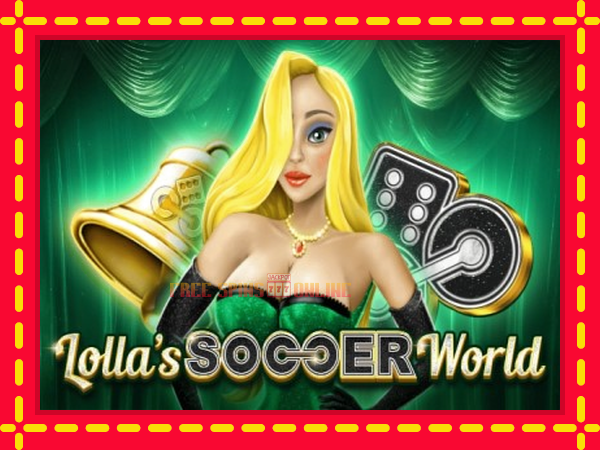 Lollas Soccer World - mesin slot dalam talian