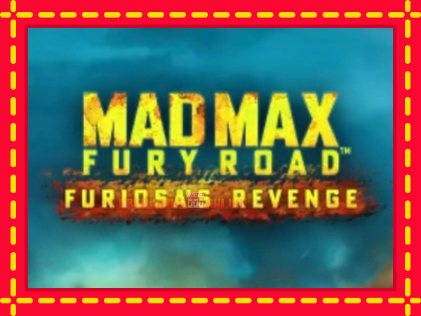 Mad Max: Fury Road - Furiosas Revenge - mesin slot dalam talian