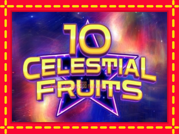 10 Celestial Fruits - mesin slot dalam talian