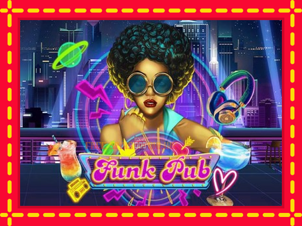 Funk Pub - mesin slot dalam talian