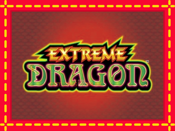 Extreme Dragon - mesin slot dalam talian