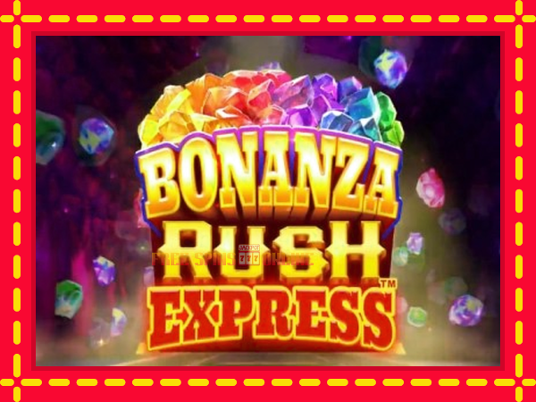 Bonanza Rush Express - mesin slot dalam talian