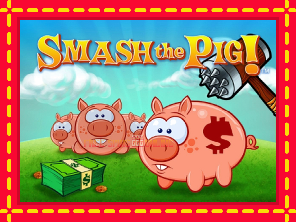 Smash the Pig - mesin slot dalam talian