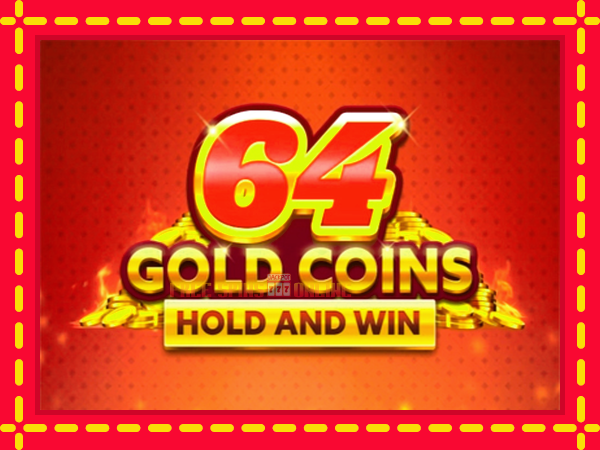 64 Gold Coins Hold and Win - mesin slot dalam talian