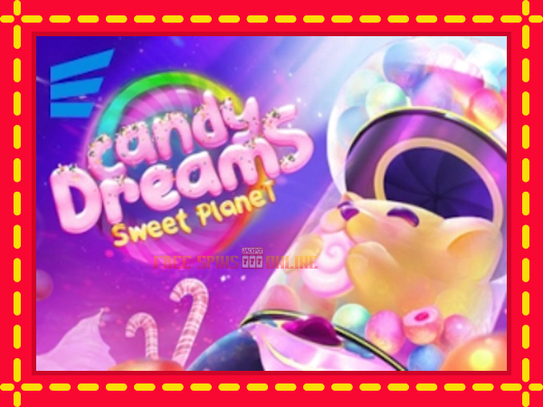 Candy Dreams Sweet Planet - mesin slot dalam talian