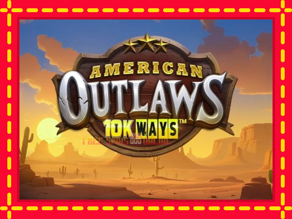 American Outlaws 10K Ways - mesin slot dalam talian