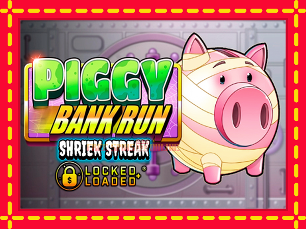 Piggy Bank Run - Shriek Streak - mesin slot dalam talian