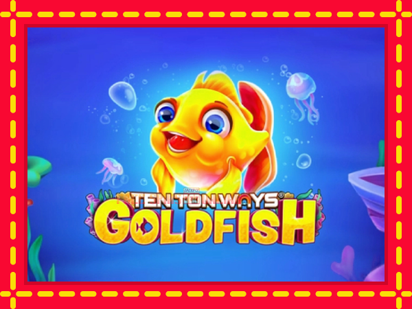 Ten Ton Ways Goldfish - mesin slot dalam talian