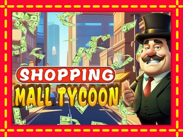 Shopping Mall Tycoon - mesin slot dalam talian