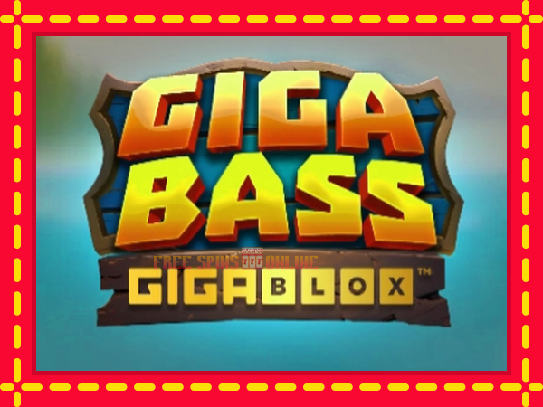 Giga Bass Gigablox - mesin slot dalam talian