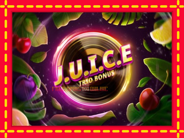 J.U.I.C.E. Trio Bonus - mesin slot dalam talian