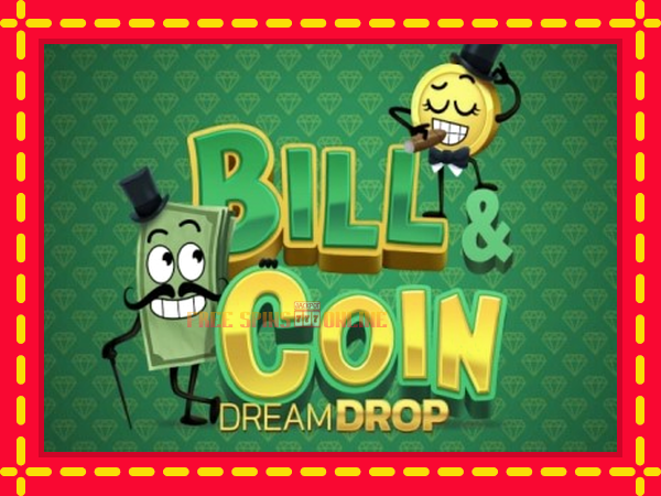 Bill & Coin Dream Drop - mesin slot dalam talian