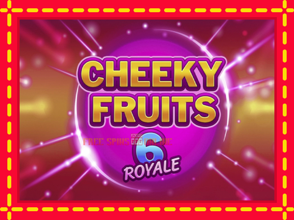 Cheeky Fruits 6 Royale - mesin slot dalam talian