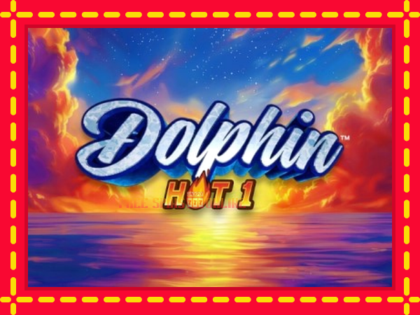 Dolphin Hot 1 - mesin slot dalam talian