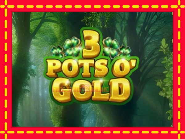 3 Pots O Gold - mesin slot dalam talian