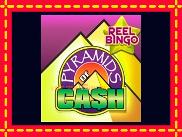 Pyramids of Cash with Reel Bingo - mesin slot dalam talian