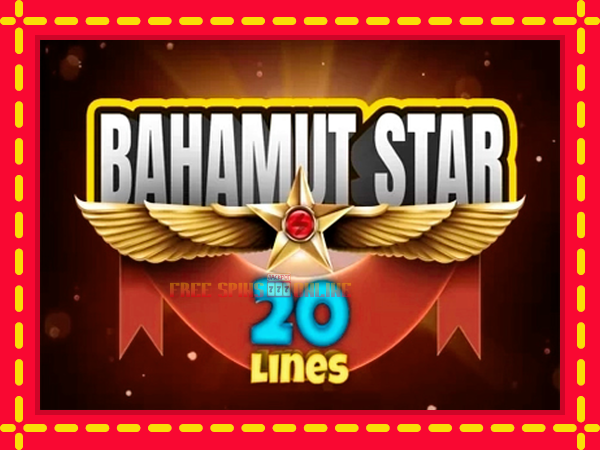 Bahamut Star 20 Lines - mesin slot dalam talian