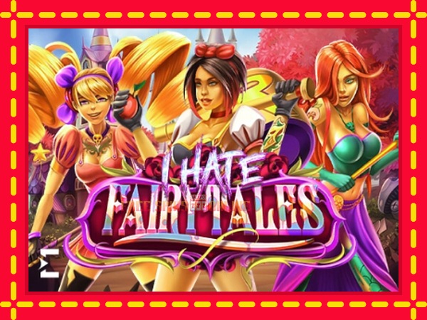 I Hate Fairytales - mesin slot dalam talian