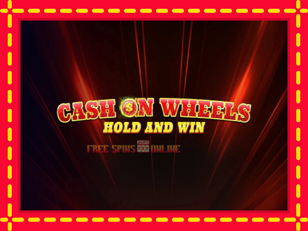 Cash on Wheels Hold and Win - mesin slot dalam talian