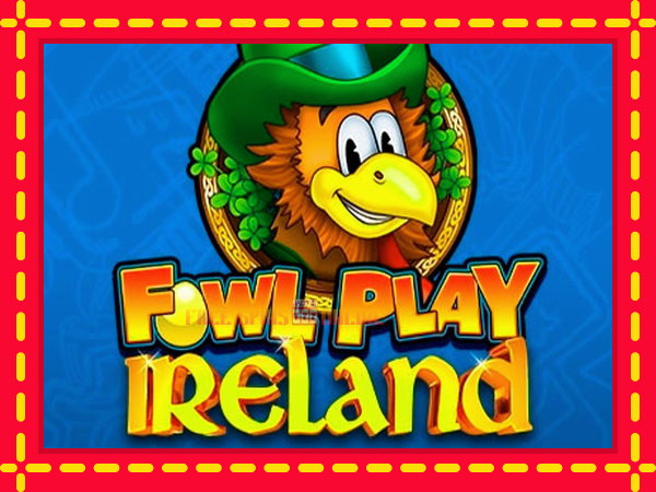 Fowl Play Ireland - mesin slot dalam talian