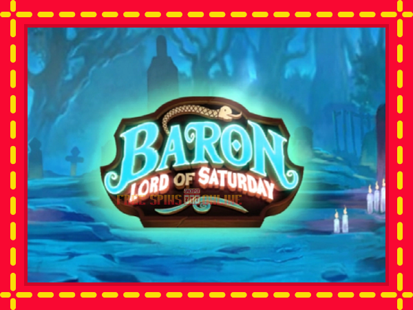 Baron Lord of Saturday - mesin slot dalam talian