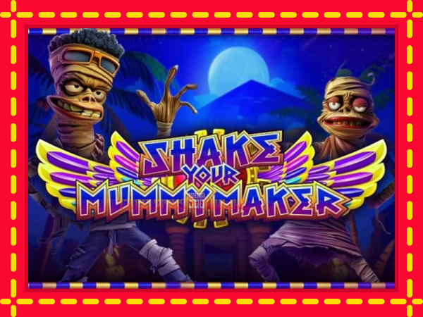 Shake Your Mummymaker - mesin slot dalam talian