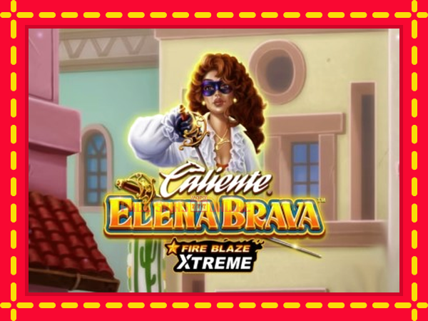 Fire Blaze Extreme: Elena Brava - mesin slot dalam talian